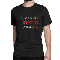 Romans Go Home (white) Classic T-shirt | Artistshot