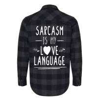 Funny , Sarcasm Is My Love Language, , Funny Tee, Sarcastic Tshirt, Sa Flannel Shirt | Artistshot