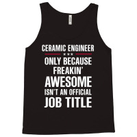 Gift For Freakin' Awesome Ceramic Engineer Tank Top | Artistshot