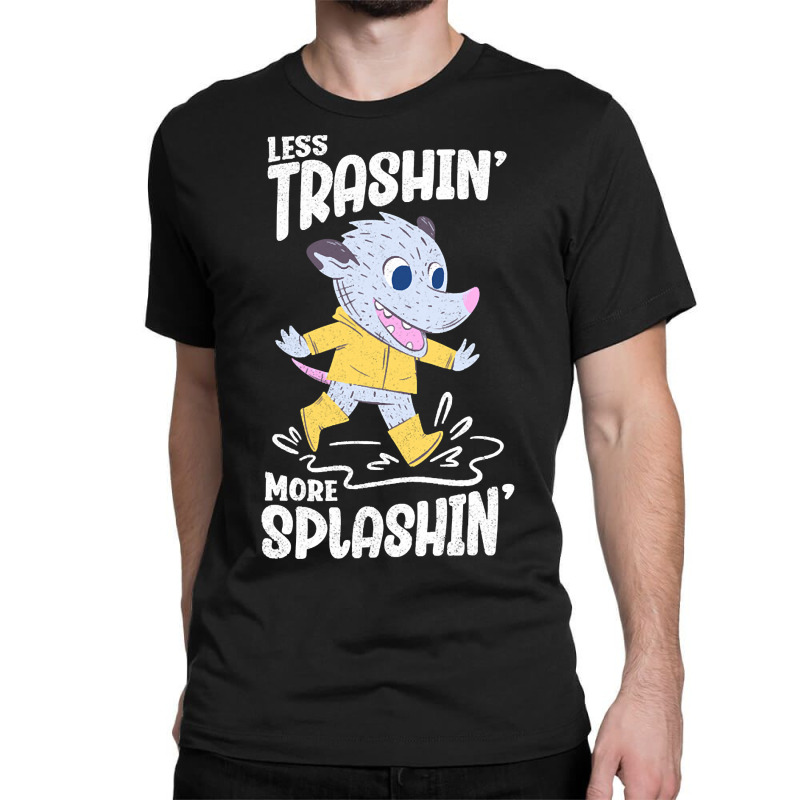 Trending Rainy Day - Less Trashin More Splashin Possum Classic T-shirt | Artistshot