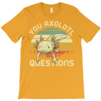 Funny Quote Animal You Axolotl Girl Green T-shirt | Artistshot