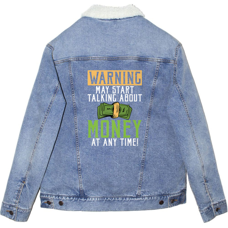 Warning May Start Talking About Money At Any Time Unisex Sherpa-Lined Denim Jacket by wijbetowners | Artistshot