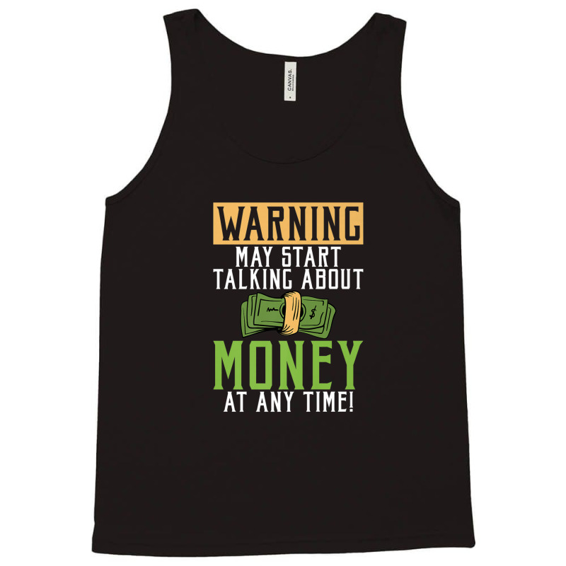 Warning May Start Talking About Money At Any Time Tank Top by wijbetowners | Artistshot