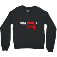 Hot Trend Dracula Cool Dracoola Crewneck Sweatshirt | Artistshot