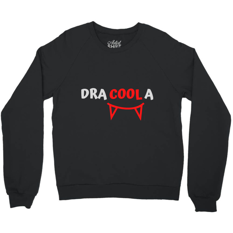 Hot Trend Dracula Cool Dracoola Crewneck Sweatshirt by Ledford Leslie | Artistshot