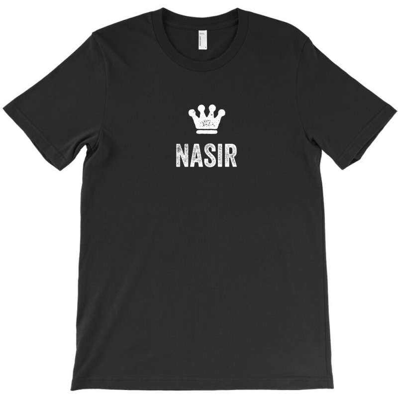 Nasir The King / Crown & Name Design For Men Called Nasir T-shirt | Artistshot