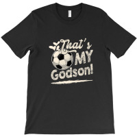 That's My Godson Soccer Family Matching T-shirt | Artistshot