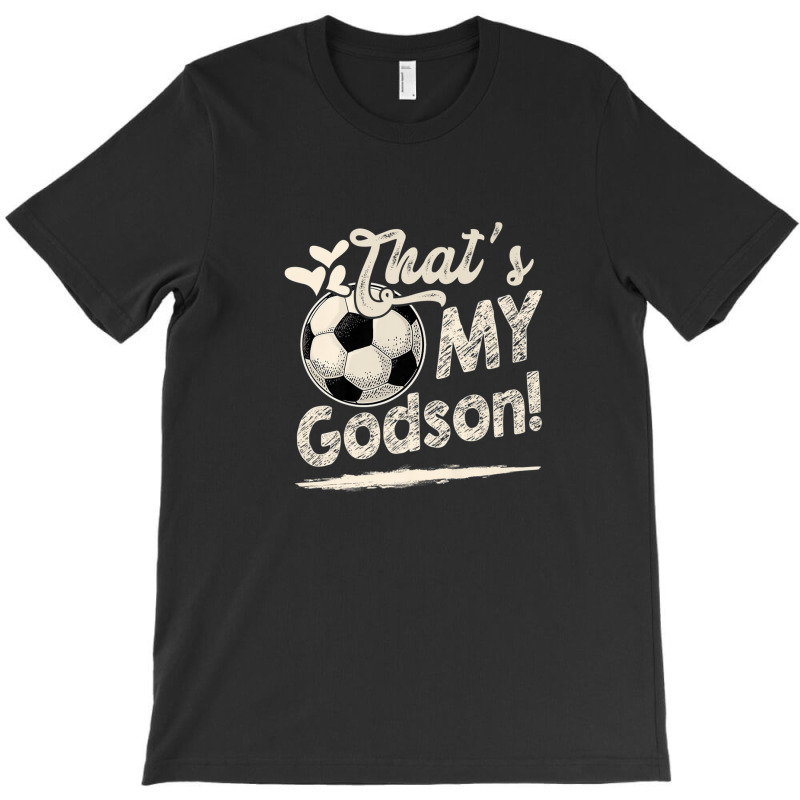 That's My Godson Soccer Family Matching T-shirt | Artistshot