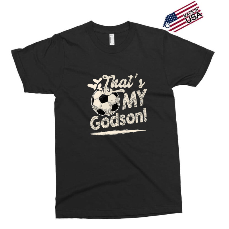 That's My Godson Soccer Family Matching Exclusive T-shirt | Artistshot