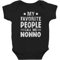 Mens My Favorite People Call Me Nonno Funny Fathers Day Baby Bodysuit | Artistshot