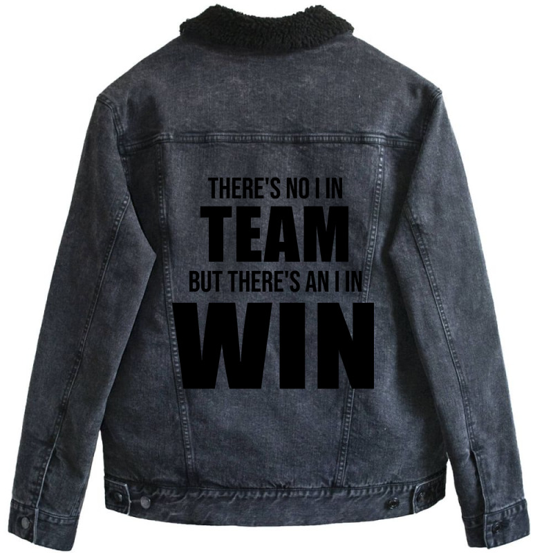 Hot Trend There's No I In Team, But There's An I In Win Unisex Sherpa-Lined Denim Jacket by Rios Arevalo | Artistshot