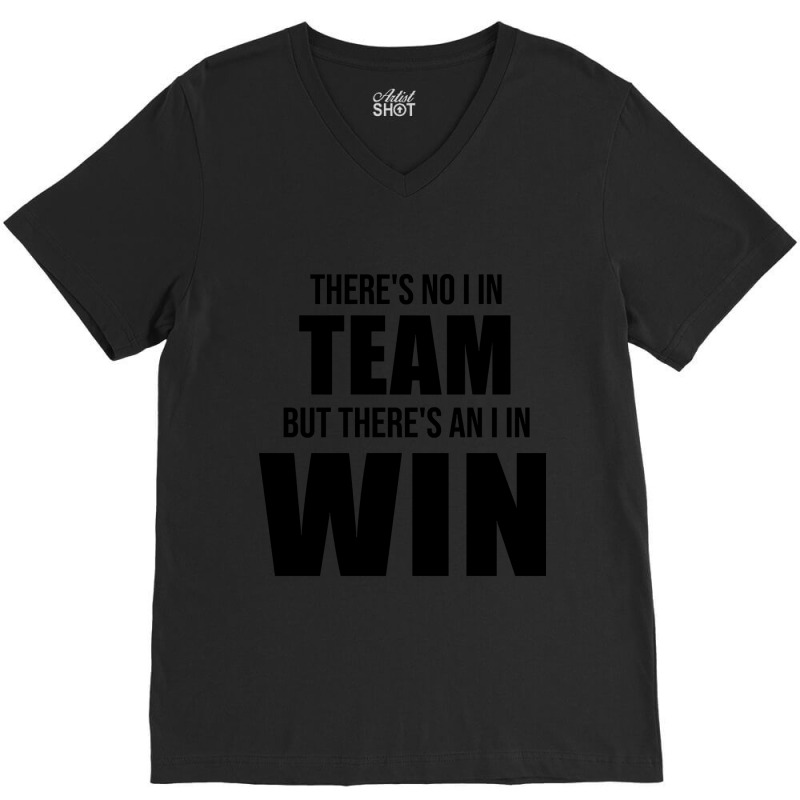 Hot Trend There's No I In Team, But There's An I In Win V-Neck Tee by Rios Arevalo | Artistshot