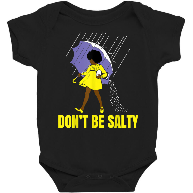 Don't Be A Salty, Black Girl, Melanin Tee, Black Women, Afro T Shirt Baby Bodysuit | Artistshot