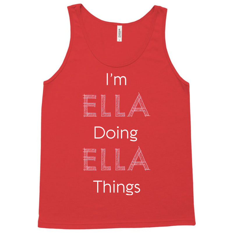 Im Ella Doing Ella Things Personalized Name Gift Woman Girl Pink Vinta Tank Top by hafeesoesoeq | Artistshot