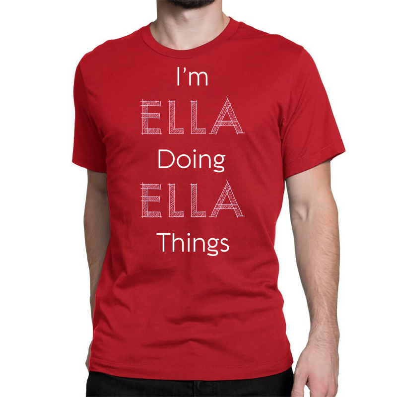 Im Ella Doing Ella Things Personalized Name Gift Woman Girl Pink Vinta Classic T-shirt by hafeesoesoeq | Artistshot