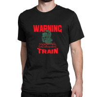 Warning May Spontaneously Start Talking About Train Classic T-shirt | Artistshot