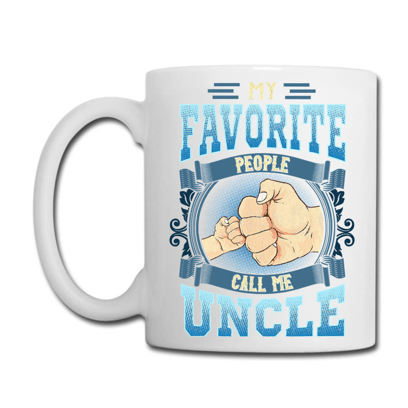 Mens My Favorite People Call Me Uncle Gifts Uncle Fathers Day Coffee Mug | Artistshot