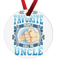 Mens My Favorite People Call Me Uncle Gifts Uncle Fathers Day Ornament | Artistshot