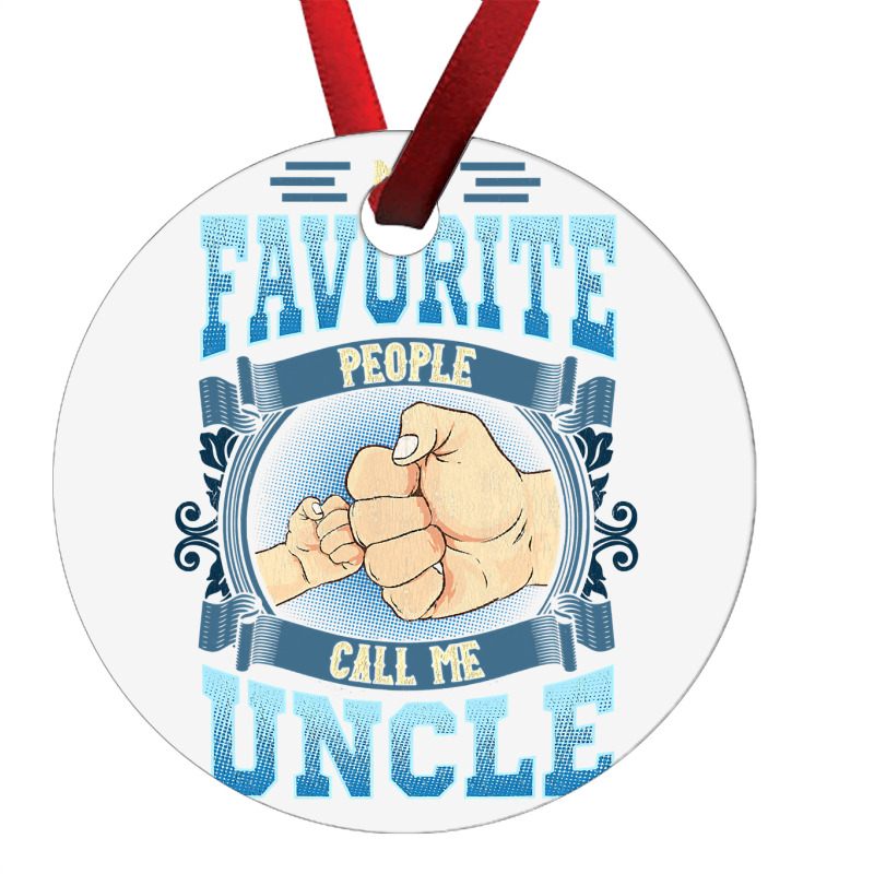 Mens My Favorite People Call Me Uncle Gifts Uncle Fathers Day Ornament | Artistshot