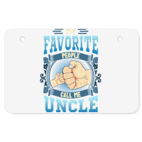 Mens My Favorite People Call Me Uncle Gifts Uncle Fathers Day Atv License Plate | Artistshot