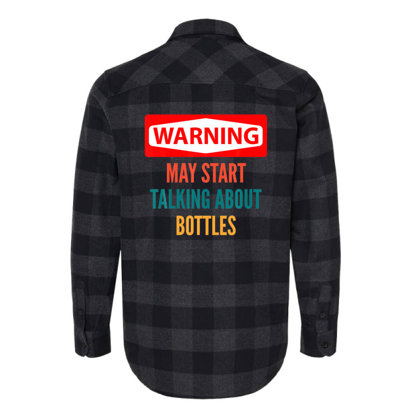 Warning May Start Talking About Bottles Flannel Shirt | Artistshot