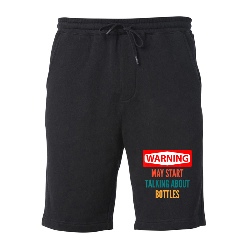 Warning May Start Talking About Bottles Fleece Short | Artistshot