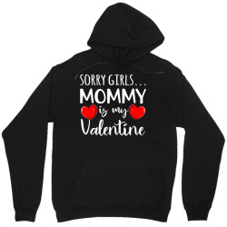 Sorry Girls Mommy Is My Valentine Mothers Valentine Cute T Shirt Unisex Hoodie Designed By Danaisenrikamelgar