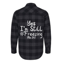 Yes I'm Still Freezing Me 247 Funny Man And Woman Cold 24 7 Pullover H Flannel Shirt | Artistshot