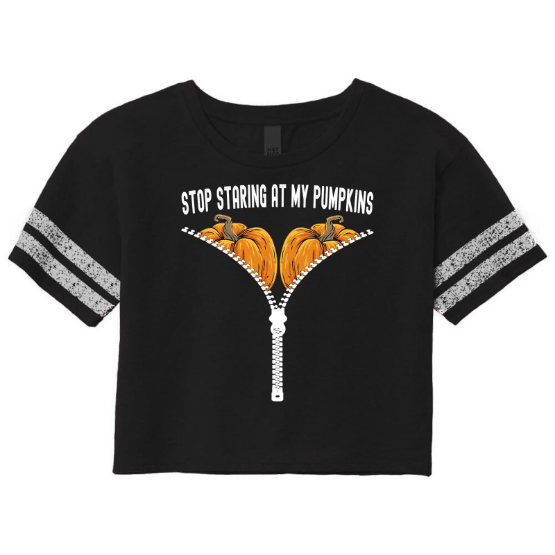 Funny Halloween Stop Staring At My Pumpkins Happy Halloween Scorecard Crop Tee by Davidartist | Artistshot