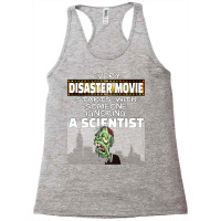 Every Disaster Movie Starts With Someone Ignoring A Scientist Classic Racerback Tank | Artistshot