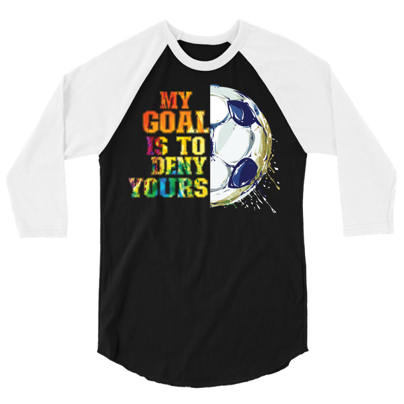 My Goal Is To Deny Yours Soccer Yellow Summer 3/4 Sleeve Shirt by hafeesoesoeq | Artistshot