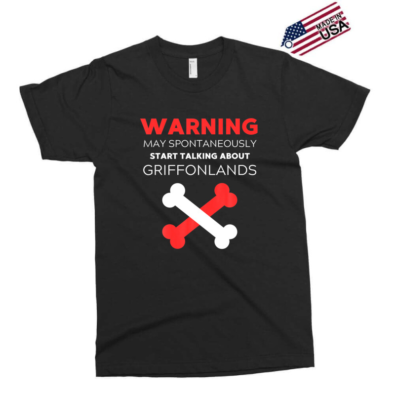 Warning May Spontaneously Start Talking About Griffonlands Exclusive T-shirt | Artistshot