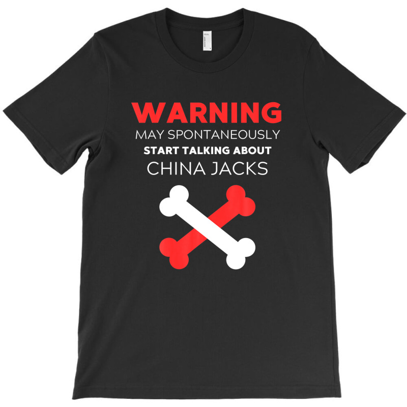 Warning May Spontaneously Start Talking About China Jacks T-shirt | Artistshot