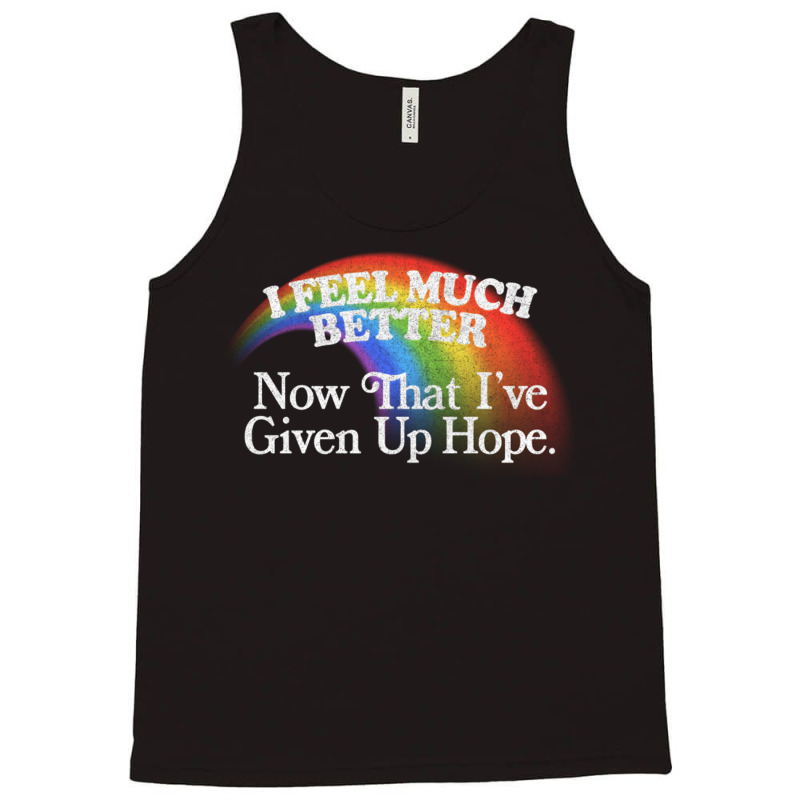 I Feel Much Better Nihilist Meme Design Tank Top by MernaPutney | Artistshot