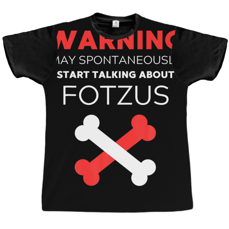 Warning May Spontaneously Start Talking About Fotzus Graphic T-shirt | Artistshot