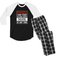 Warning May Start Talking Theatre At Any Time Men's 3/4 Sleeve Pajama Set | Artistshot