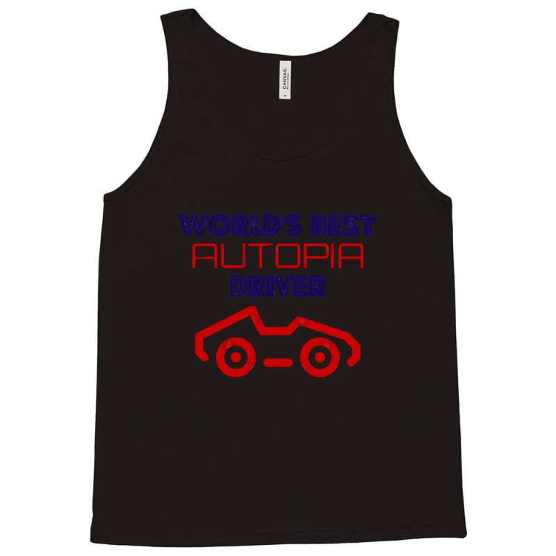 World's Best Autopia Driver Tank Top by ArlenMadera | Artistshot