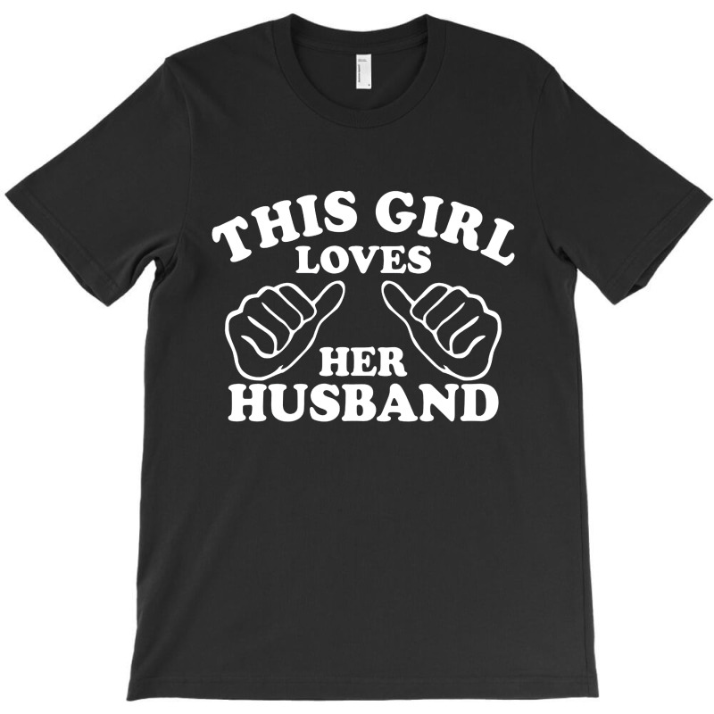 This Girl Loves Her Husband T-shirt | Artistshot