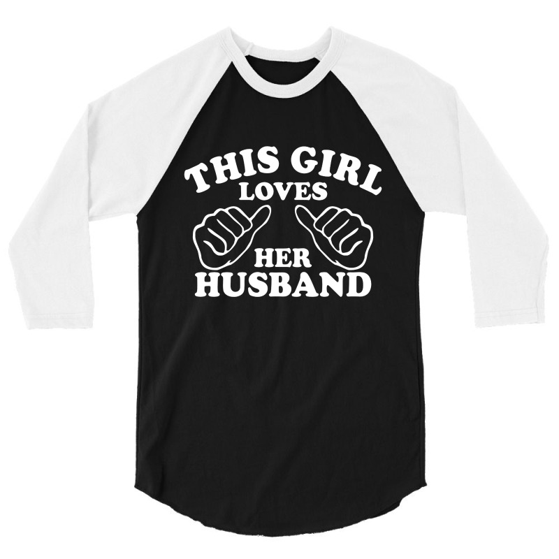 This Girl Loves Her Husband 3/4 Sleeve Shirt | Artistshot