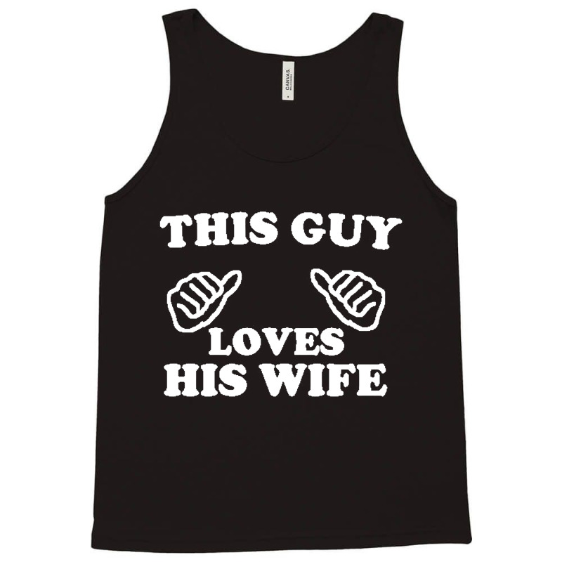 This Guy Loves His Wife Tank Top | Artistshot