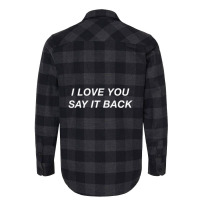 Limited Edition I Love You Say It Back Moody Aesthetic Flannel Shirt | Artistshot