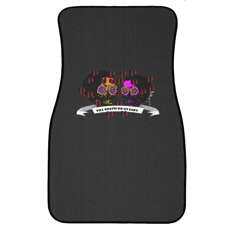 Till Death Do Us Fart Front Car Mat | Artistshot