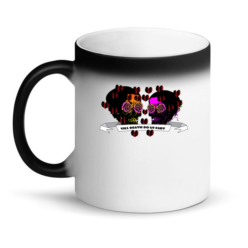 Till Death Do Us Fart Magic Mug | Artistshot