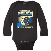 Grammar Police To Serve & Correct - English Grammarian Long Sleeve Baby Bodysuit | Artistshot