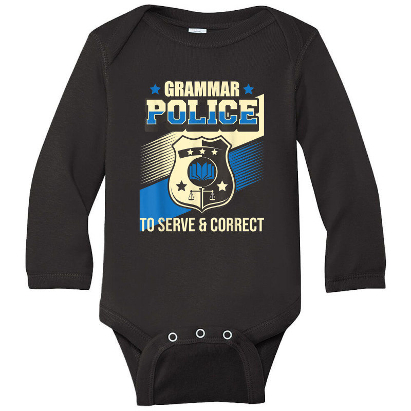 Grammar Police To Serve & Correct - English Grammarian Long Sleeve Baby Bodysuit by ReginaldLewisMay | Artistshot