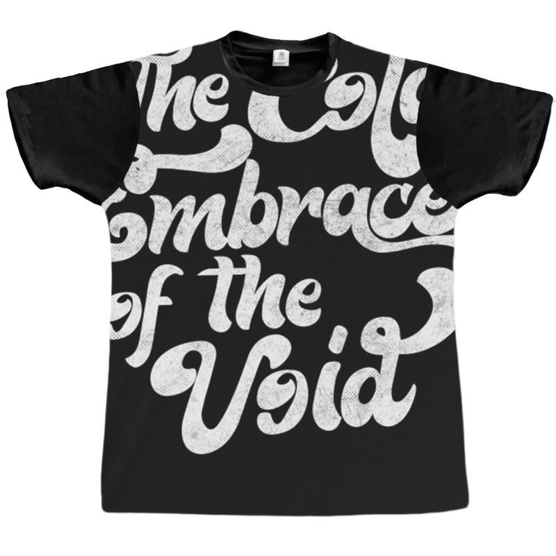 The Cold Embrace Of The Void Nihilist Statement Design Graphic T-shirt by ReenaKonicek | Artistshot