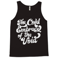 The Cold Embrace Of The Void Nihilist Statement Design Tank Top | Artistshot