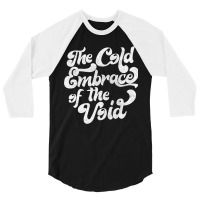 The Cold Embrace Of The Void Nihilist Statement Design 3/4 Sleeve Shirt | Artistshot