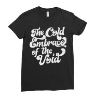 The Cold Embrace Of The Void Nihilist Statement Design Ladies Fitted T-shirt | Artistshot