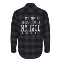 If My Mouth Doesn't Say It Flannel Shirt | Artistshot